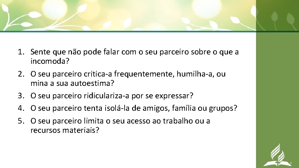 1. Sente que não pode falar com o seu parceiro sobre o que a