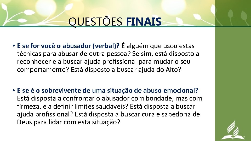 QUESTÕES FINAIS • E se for você o abusador (verbal)? É alguém que usou