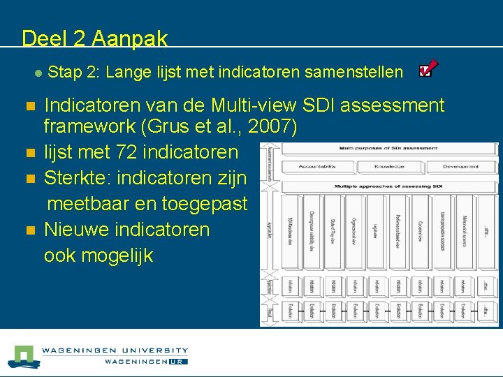 Deel 2 Aanpak l n n Stap 2: Lange lijst met indicatoren samenstellen Indicatoren