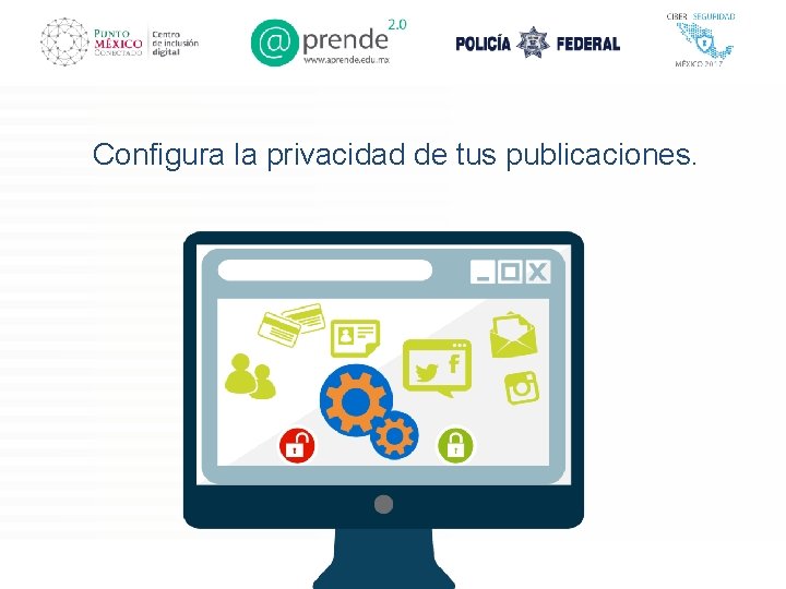 Configura la privacidad de tus publicaciones. 