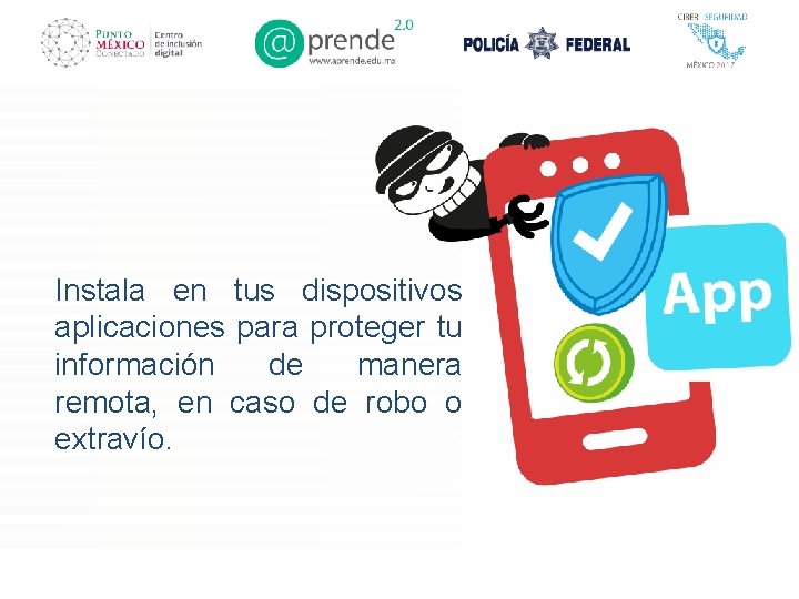 Instala en tus dispositivos aplicaciones para proteger tu información de manera remota, en caso