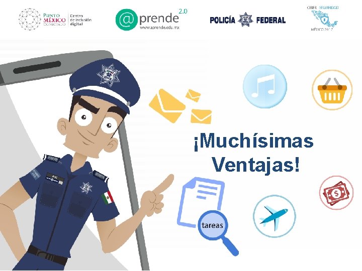 ¡Muchísimas Ventajas! 