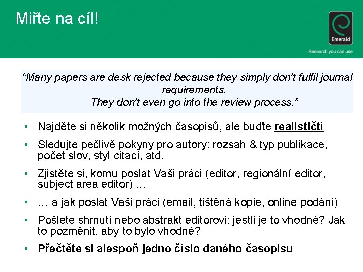 Miřte na cíl! “Many papers are desk rejected because they simply don’t fulfil journal
