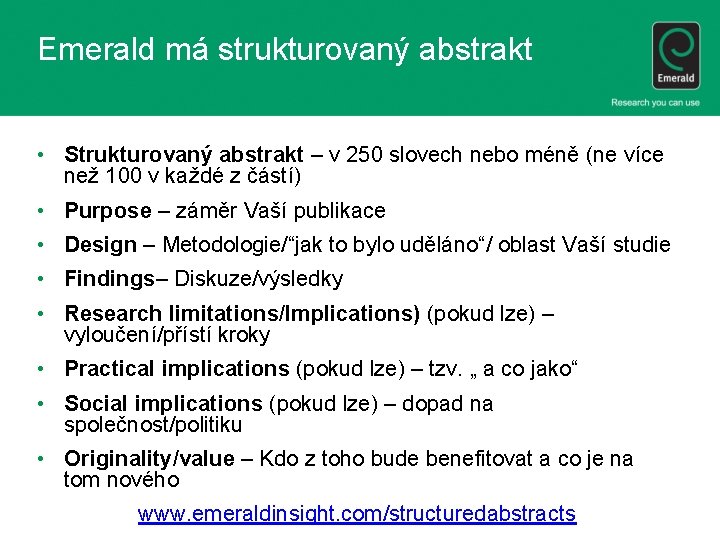 Emerald má strukturovaný abstrakt • Strukturovaný abstrakt – v 250 slovech nebo méně (ne