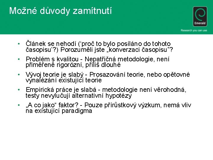 Možné důvody zamítnutí • Článek se nehodí (‘proč to bylo posíláno do tohoto časopisu’?