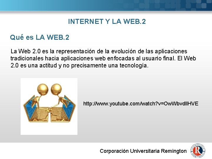 INTERNET Y LA WEB. 2 Qué es LA WEB. 2 La Web 2. 0