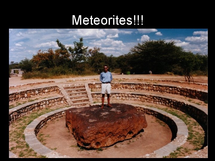 Meteorites!!! 