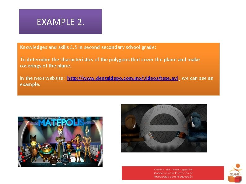EXAMPLE 2. Knowledges and skills 3. 5 in secondary school grade: To determine the