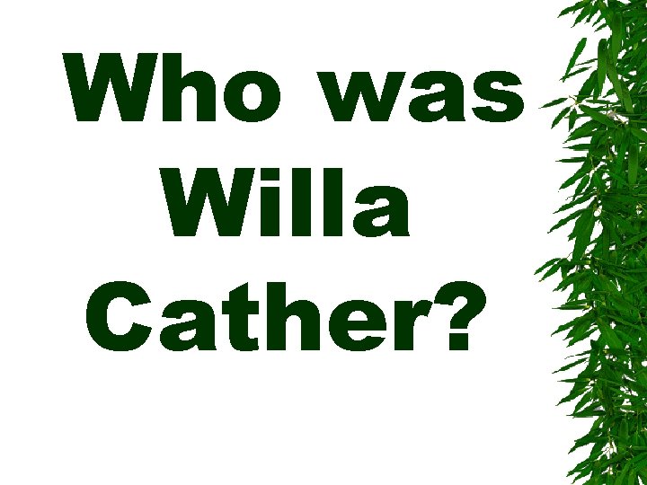 Who was Willa Cather? 