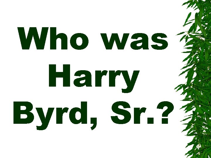 Who was Harry Byrd, Sr. ? 