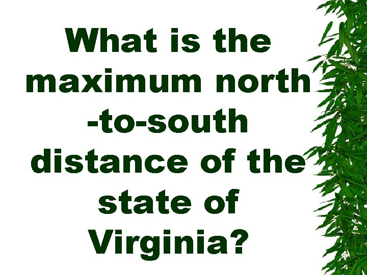 What is the maximum north -to-south distance of the state of Virginia? 