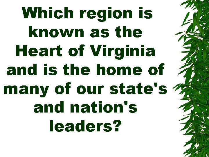 Which region is known as the Heart of Virginia and is the home of
