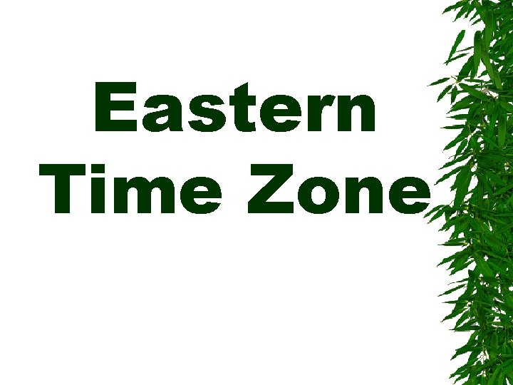 Eastern Time Zone 