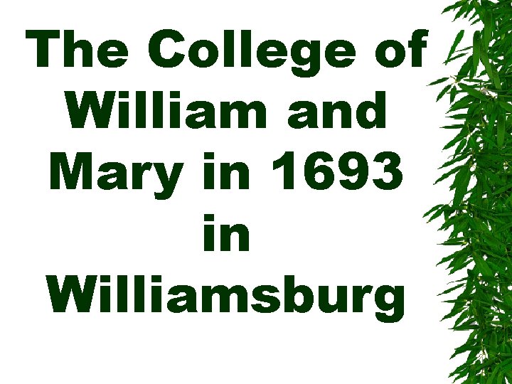 The College of William and Mary in 1693 in Williamsburg 