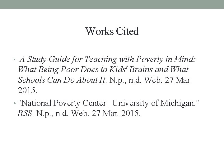 Works Cited A Study Guide for Teaching with Poverty in Mind: What Being Poor
