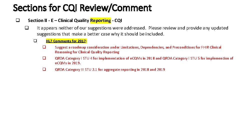 Sections for CQI Review/Comment q Section II - E – Clinical Quality Reporting -