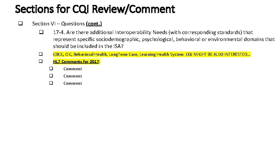 Sections for CQI Review/Comment q Section VI – Questions (cont. ) q 17 -4. Sections for CQI Review/Comment q Section VI – Questions (cont. ) q 17 -4.