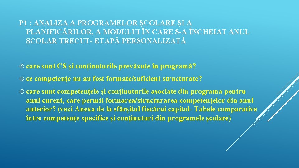 P 1 : ANALIZA A PROGRAMELOR ȘCOLARE ȘI A PLANIFICĂRILOR, A MODULUI ÎN CARE