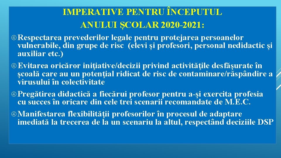 IMPERATIVE PENTRU ÎNCEPUTUL ANULUI ȘCOLAR 2020 -2021: Respectarea prevederilor legale pentru protejarea persoanelor vulnerabile,