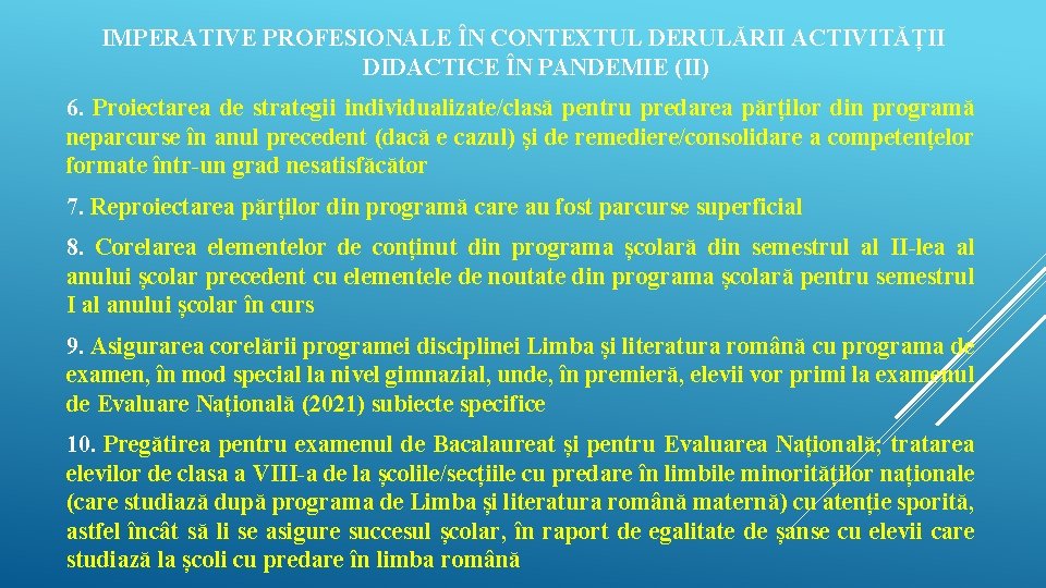 IMPERATIVE PROFESIONALE ÎN CONTEXTUL DERULĂRII ACTIVITĂȚII DIDACTICE ÎN PANDEMIE (II) 6. Proiectarea de strategii