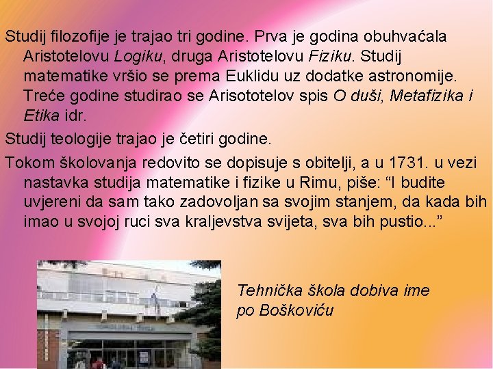 Studij filozofije je trajao tri godine. Prva je godina obuhvaćala Aristotelovu Logiku, druga Aristotelovu