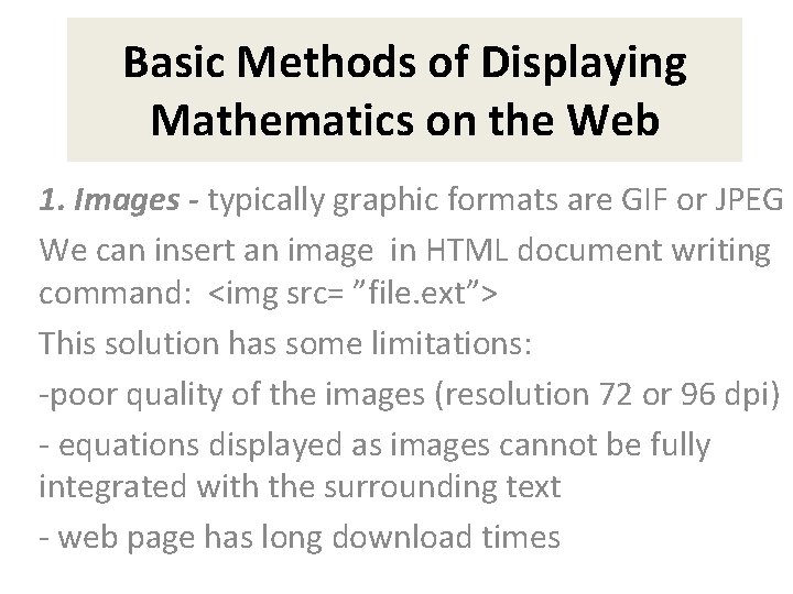 Basic Methods of Displaying Mathematics on the Web 1. Images - typically graphic formats
