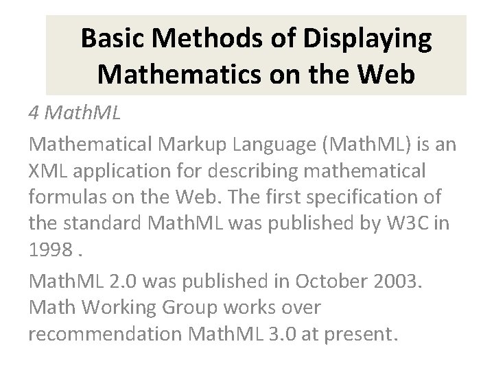 Basic Methods of Displaying Mathematics on the Web 4 Math. ML Mathematical Markup Language