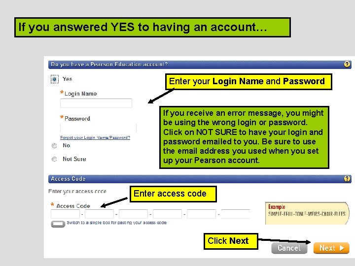 If you answered YES to having an account… Enter your Login Name and Password