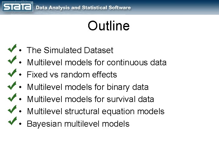 Outline • • The Simulated Dataset Multilevel models for continuous data Fixed vs random