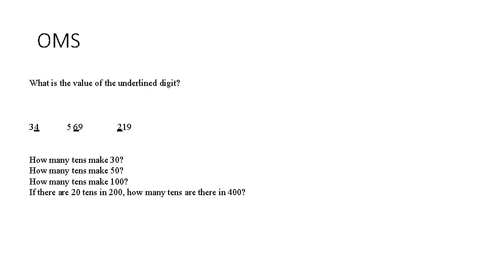 OMS What is the value of the underlined digit? 34 5 69 219 How