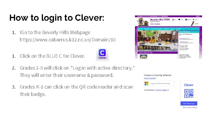 How to login to Clever: 1. IGo to the Beverly Hills Webpage https: //www.