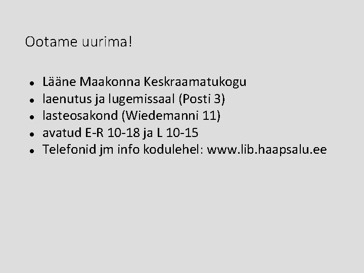 Ootame uurima! Lääne Maakonna Keskraamatukogu laenutus ja lugemissaal (Posti 3) lasteosakond (Wiedemanni 11) avatud