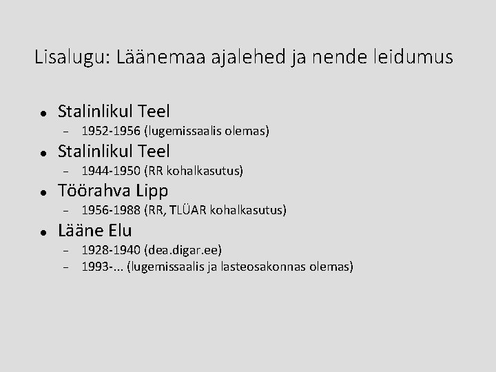 Lisalugu: Läänemaa ajalehed ja nende leidumus Stalinlikul Teel 1944 -1950 (RR kohalkasutus) Töörahva Lipp