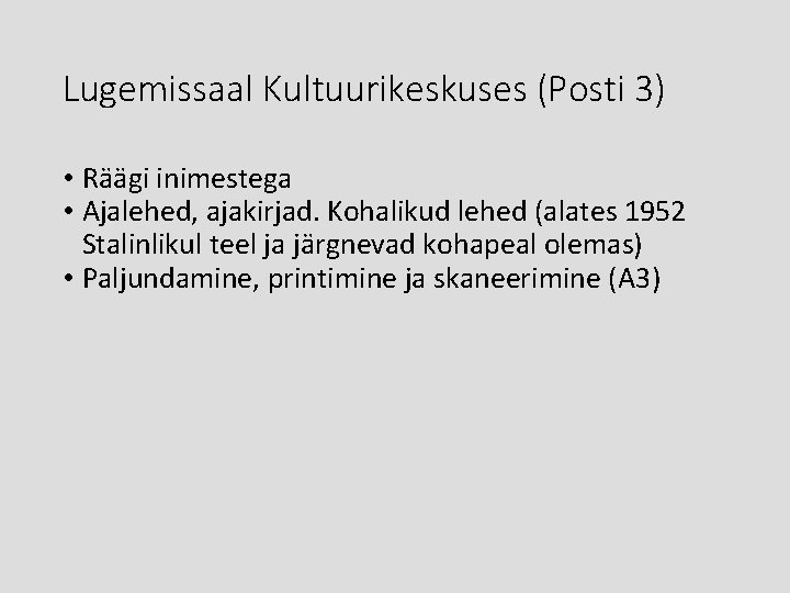 Lugemissaal Kultuurikeskuses (Posti 3) • Räägi inimestega • Ajalehed, ajakirjad. Kohalikud lehed (alates 1952