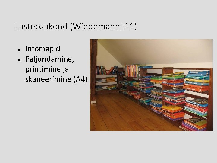 Lasteosakond (Wiedemanni 11) Infomapid Paljundamine, printimine ja skaneerimine (A 4) 