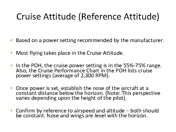Cruise Attitude (Reference Attitude) • Based on a power setting recommended by the manufacturer.