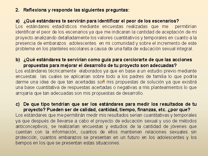 2. Reflexiona y responde las siguientes preguntas: a) ¿Qué estándares te servirán para identificar