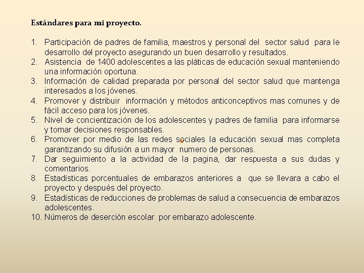 Estándares para mi proyecto. 1. Participación de padres de familia, maestros y personal del