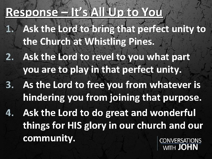 Response – It’s All Up to You 1. Ask the Lord to bring that
