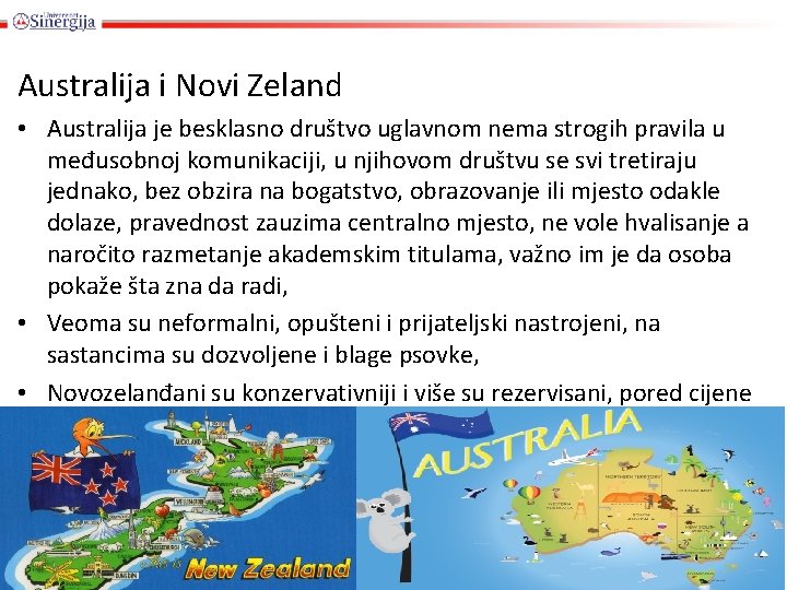 Australija i Novi Zeland • Australija je besklasno društvo uglavnom nema strogih pravila u