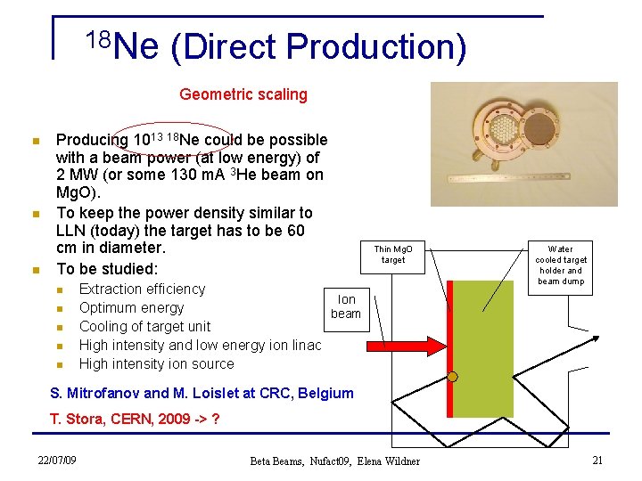 18 Ne (Direct Production) Geometric scaling n n n Producing 1013 18 Ne could