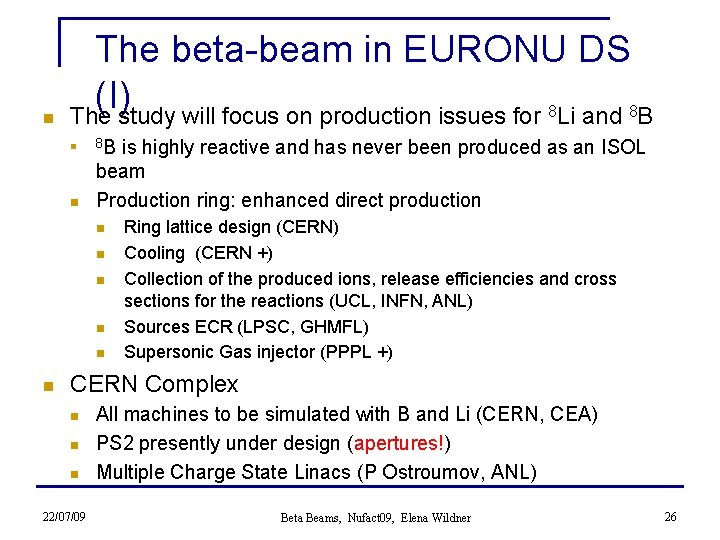 n The beta-beam in EURONU DS (I) The study will focus on production issues