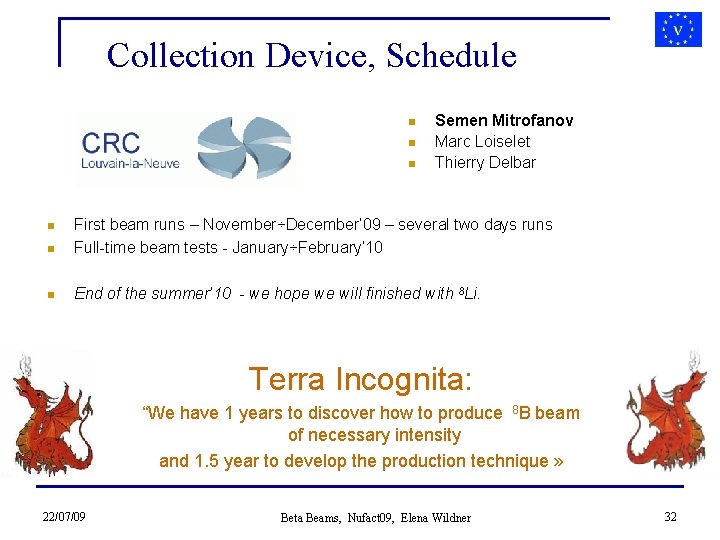 Collection Device, Schedule n n n Semen Mitrofanov Marc Loiselet Thierry Delbar n First