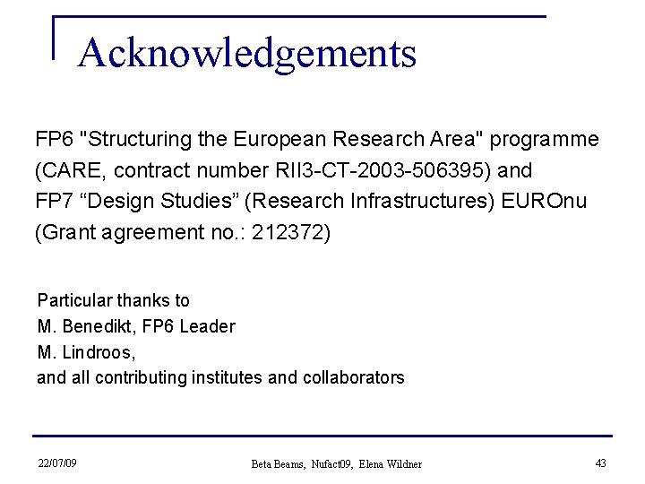 Acknowledgements FP 6 "Structuring the European Research Area" programme (CARE, contract number RII 3