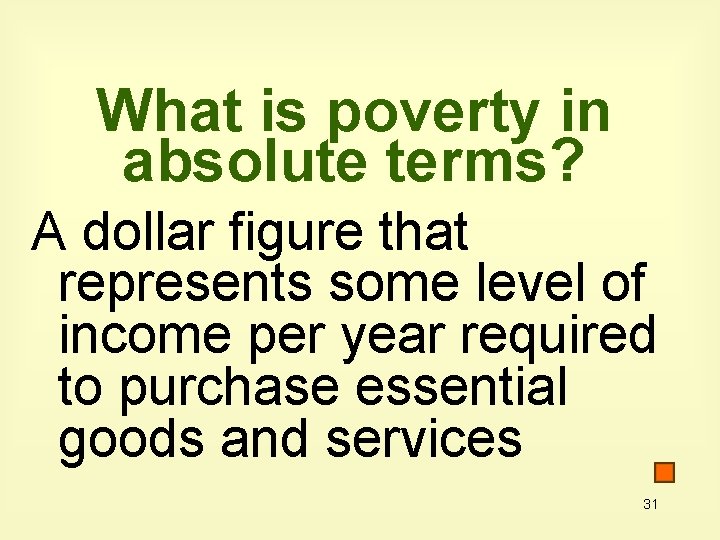 What is poverty in absolute terms? A dollar figure that represents some level of