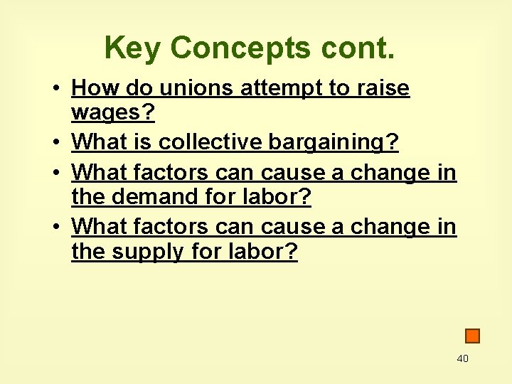 Key Concepts cont. • How do unions attempt to raise wages? • What is