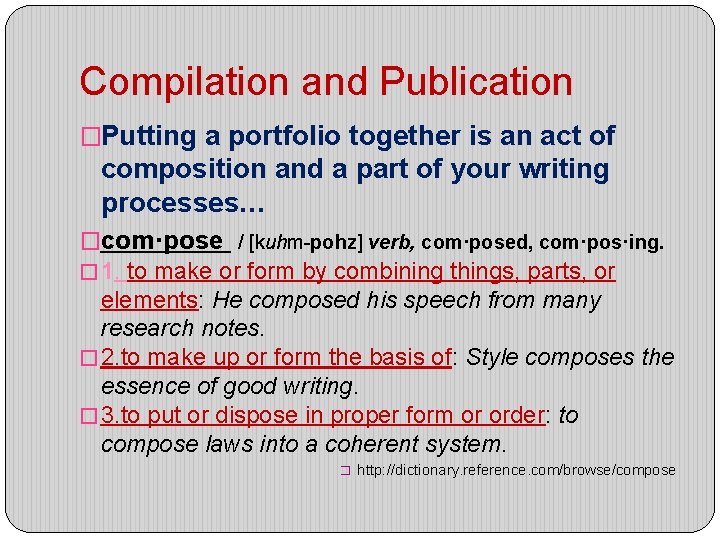 Compilation and Publication �Putting a portfolio together is an act of composition and a
