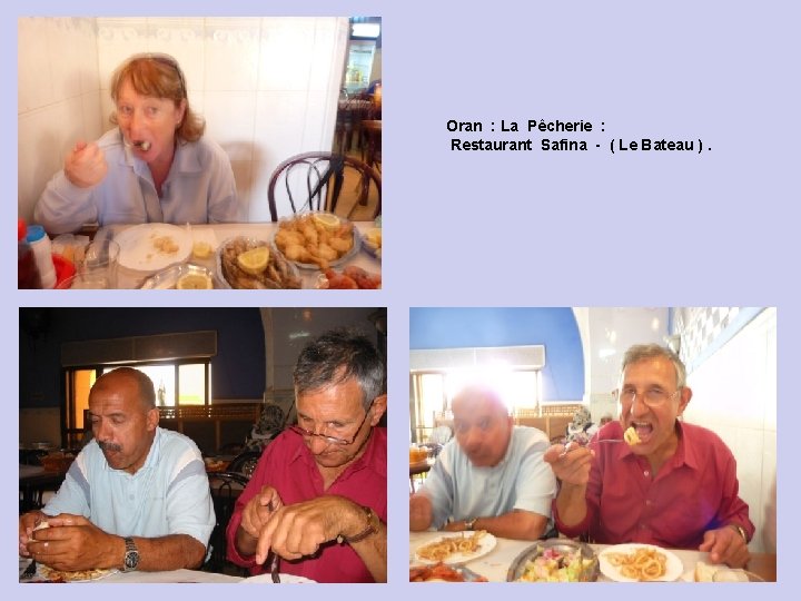 Oran : La Pêcherie : Restaurant Safina - ( Le Bateau ). 
