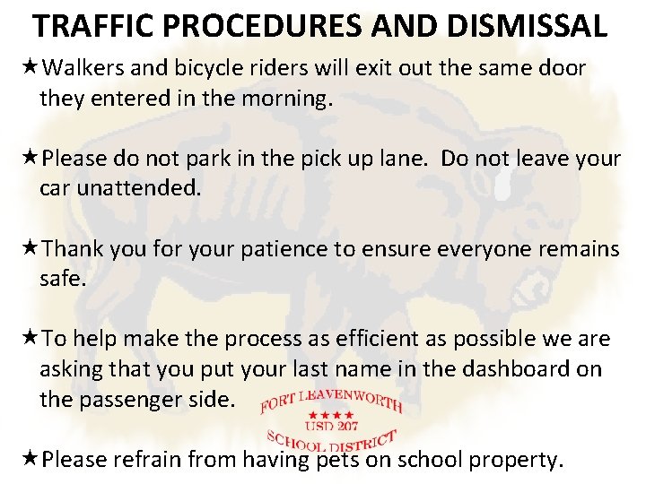 TRAFFIC PROCEDURES AND DISMISSAL Walkers and bicycle riders will exit out the same door