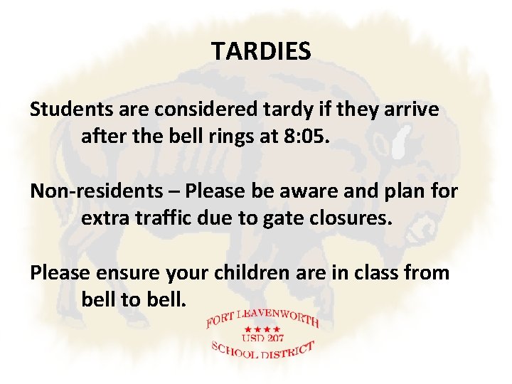 TARDIES Students are considered tardy if they arrive after the bell rings at 8: